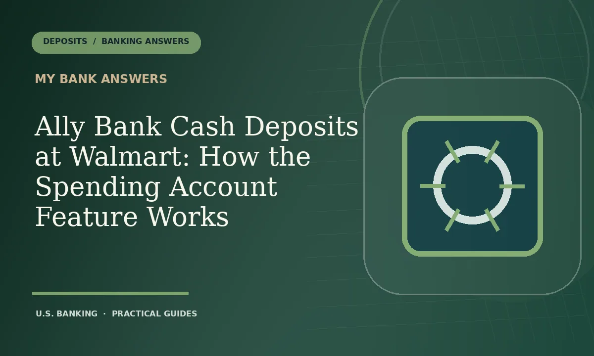 Illustration for Ally Bank Cash Deposits at Walmart: How the Spending Account Feature Works