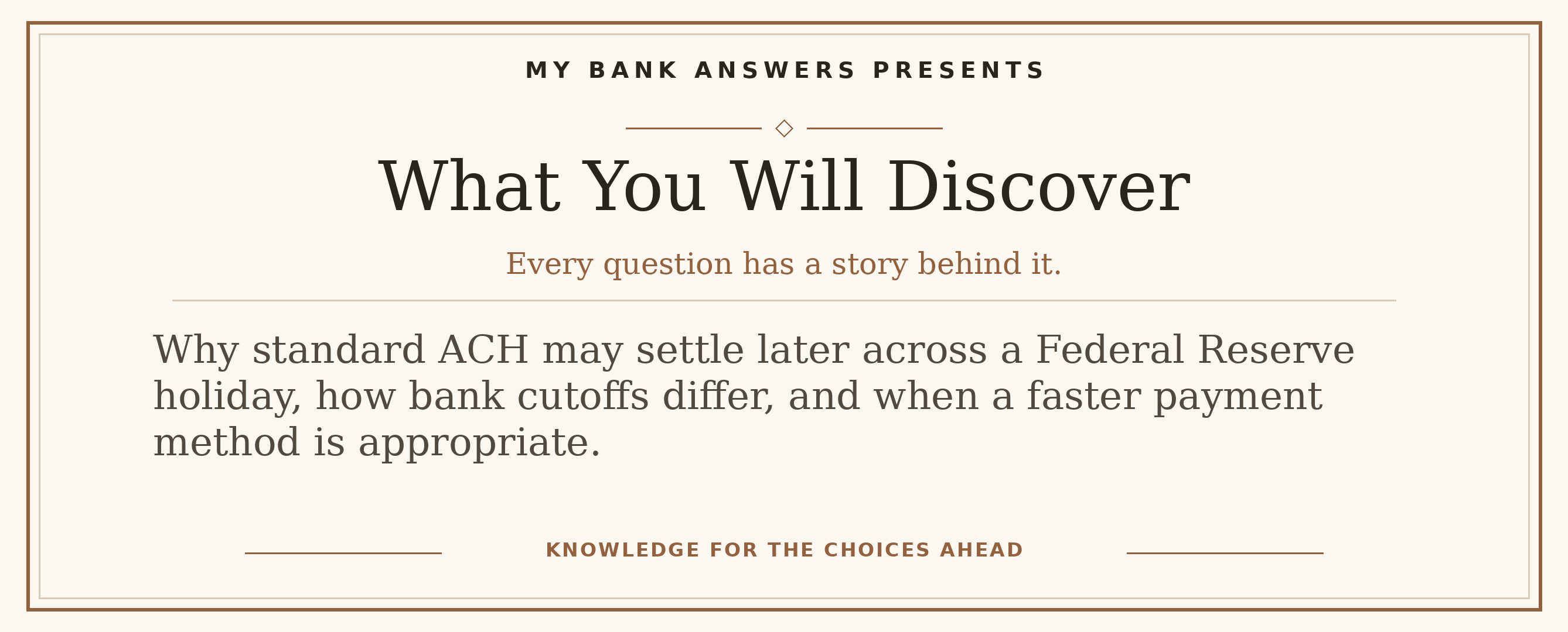 Editorial introduction: Why standard ACH may settle later across a Federal Reserve holiday, how bank cutoffs differ, and when a faster payment method is appropriate.