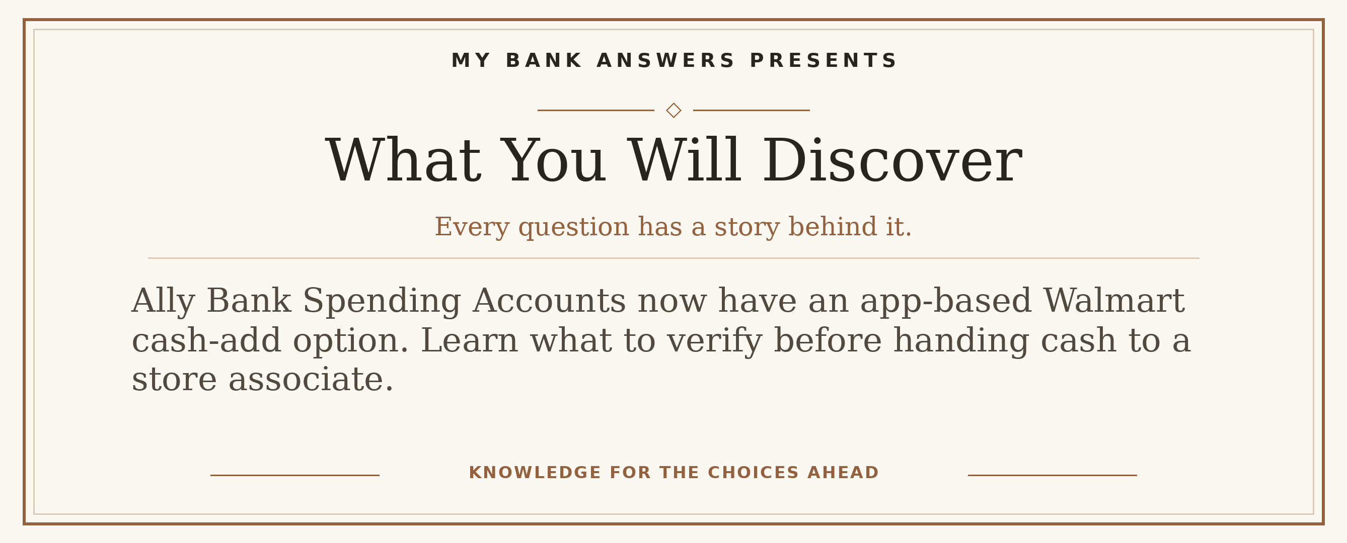 Editorial introduction: Ally Bank Spending Accounts now have an app-based Walmart cash-add option. Learn what to verify before handing cash to a store associate.