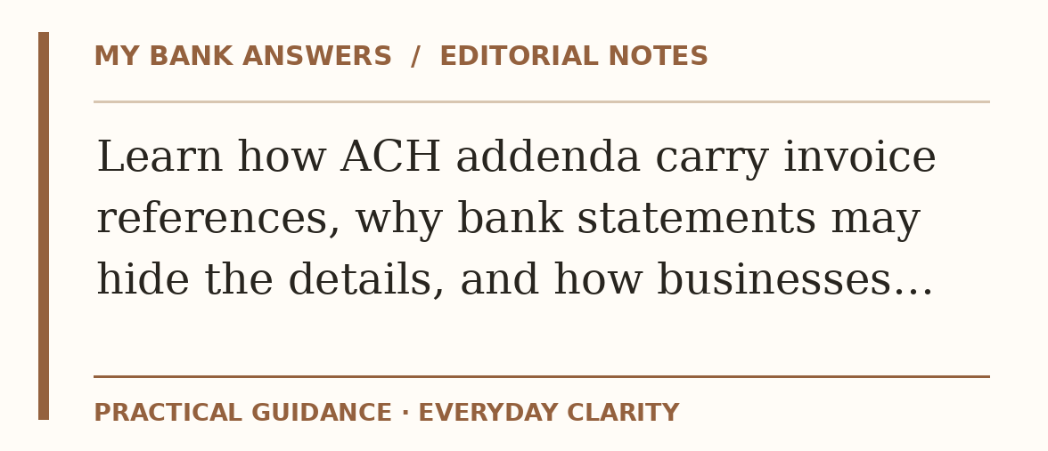 Editorial guide: Learn how ACH addenda carry invoice references, why bank statements may hide the details, and how businesses…