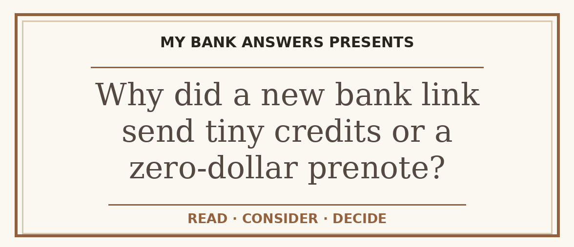 Editorial guide: Why did a new bank link send tiny credits or a zero-dollar prenote?