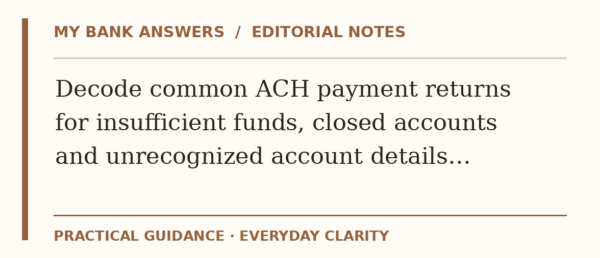Editorial guide: Decode common ACH payment returns for insufficient funds, closed accounts and unrecognized account details…