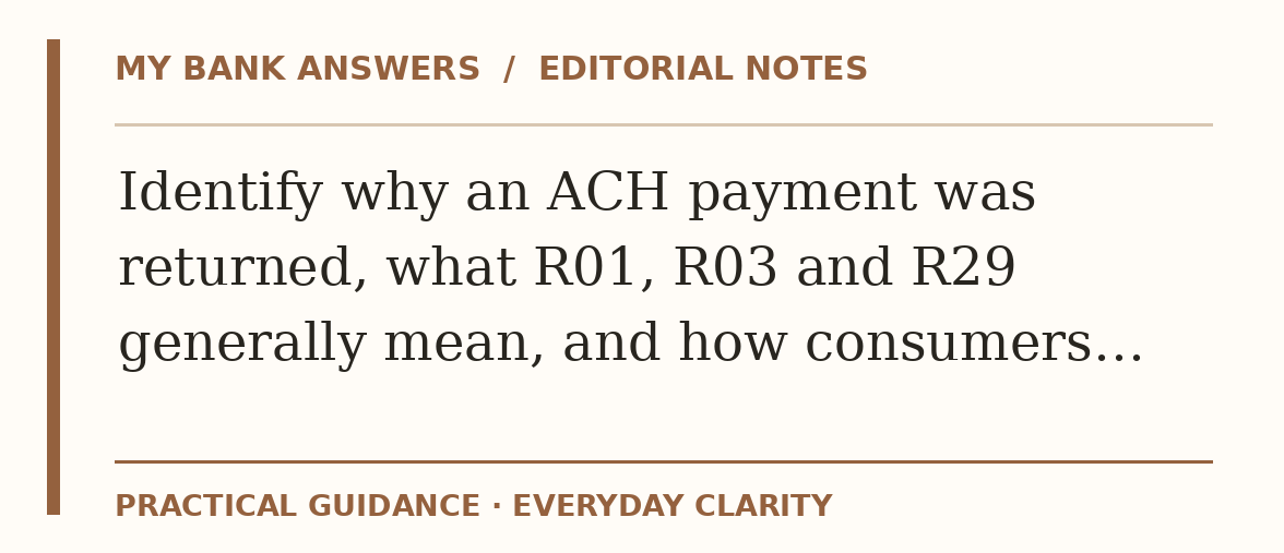 Editorial guide: Identify why an ACH payment was returned, what R01, R03 and R29 generally mean, and how consumers…