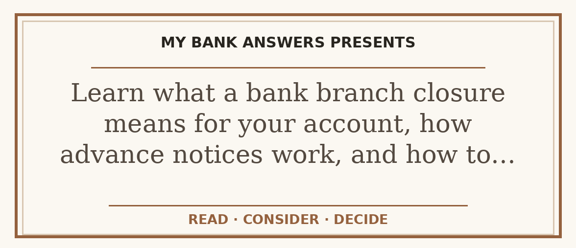 Editorial guide: Learn what a bank branch closure means for your account, how advance notices work, and how to…
