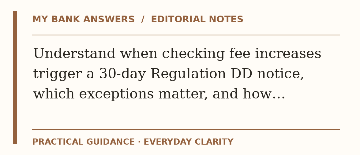 Editorial guide: Understand when checking fee increases trigger a 30-day Regulation DD notice, which exceptions matter, and how…