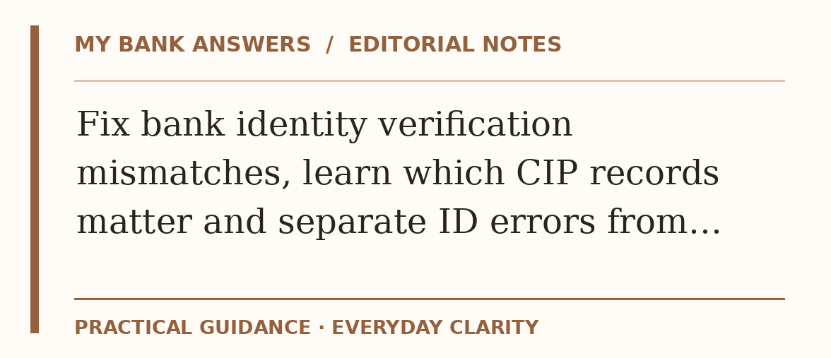 Editorial guide: Fix bank identity verification mismatches, learn which CIP records matter and separate ID errors from…
