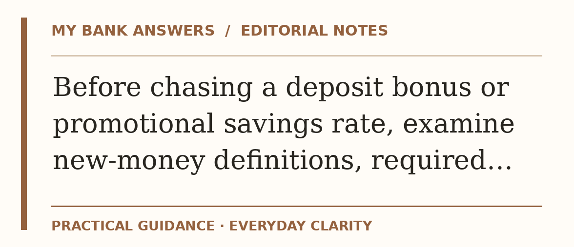 Editorial guide: Before chasing a deposit bonus or promotional savings rate, examine new-money definitions, required…