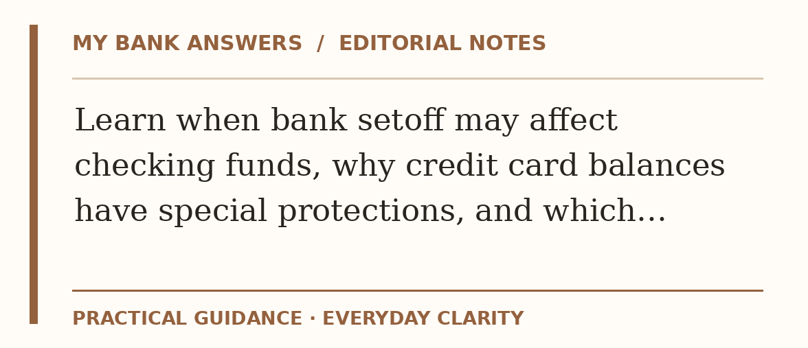 Editorial guide: Learn when bank setoff may affect checking funds, why credit card balances have special protections, and which…