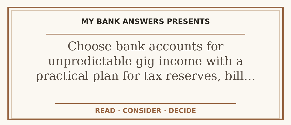 Editorial guide: Choose bank accounts for unpredictable gig income with a practical plan for tax reserves, bill…