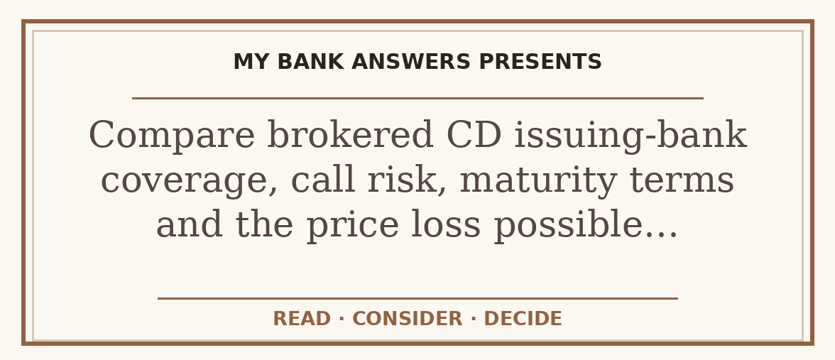 Editorial guide: Compare brokered CD issuing-bank coverage, call risk, maturity terms and the price loss possible…
