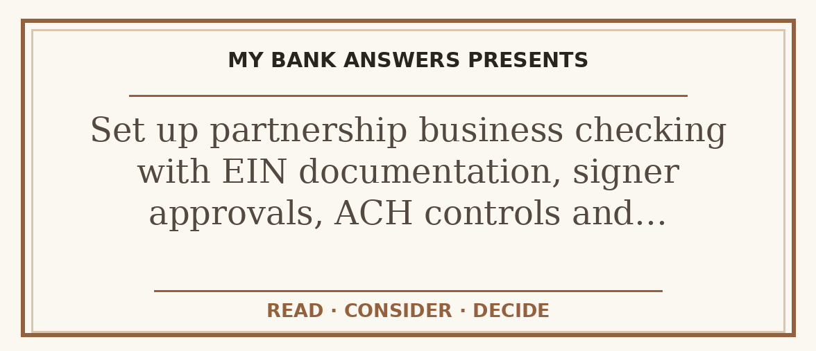 Editorial guide: Set up partnership business checking with EIN documentation, signer approvals, ACH controls and…