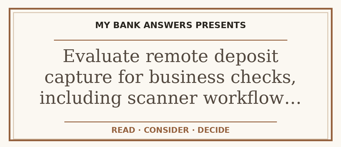 Editorial guide: Evaluate remote deposit capture for business checks, including scanner workflow…