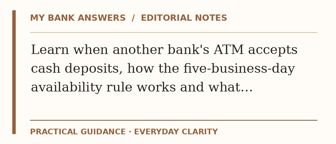 Editorial guide: Learn when another bank's ATM accepts cash deposits, how the five-business-day availability rule works and what…