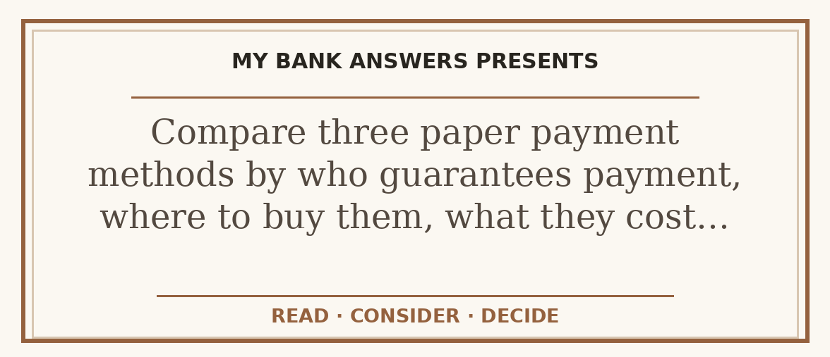 Editorial guide: Compare three paper payment methods by who guarantees payment, where to buy them, what they cost…