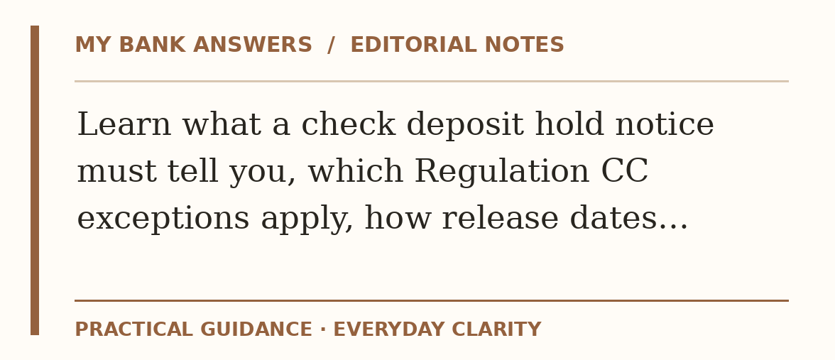 Editorial guide: Learn what a check deposit hold notice must tell you, which Regulation CC exceptions apply, how release dates…