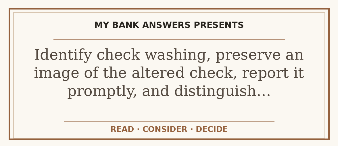 Editorial guide: Identify check washing, preserve an image of the altered check, report it promptly, and distinguish…