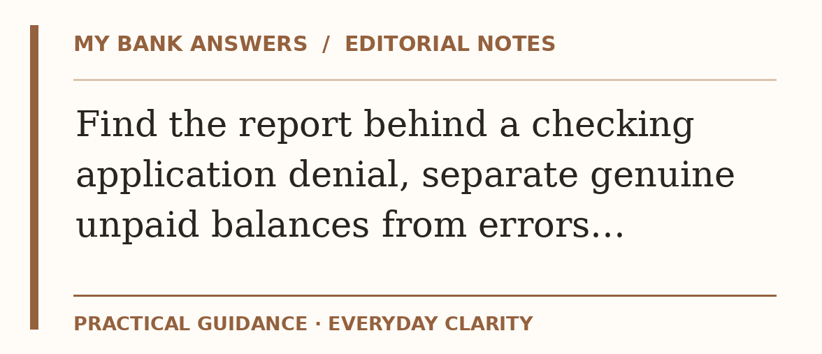 Editorial guide: Find the report behind a checking application denial, separate genuine unpaid balances from errors…