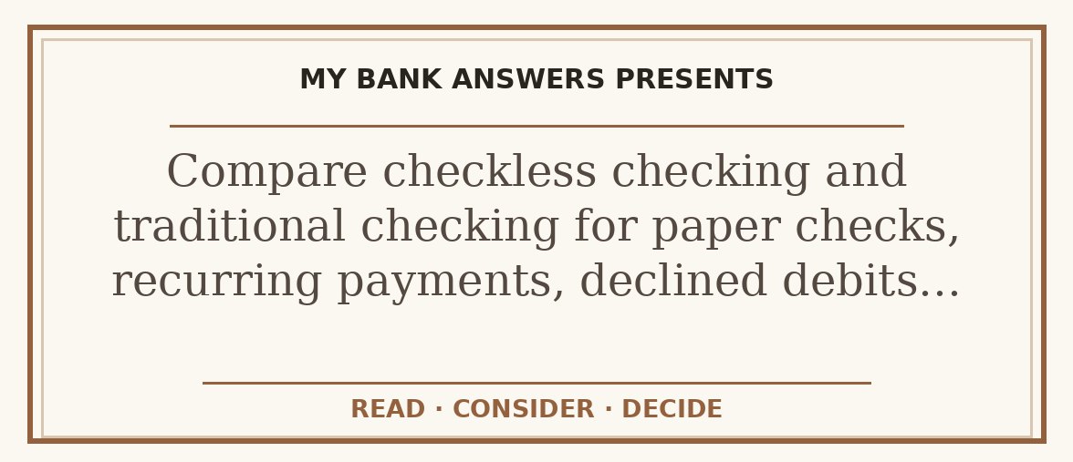 Editorial guide: Compare checkless checking and traditional checking for paper checks, recurring payments, declined debits…