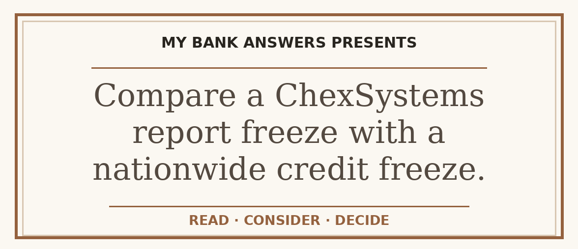 Editorial guide: Compare a ChexSystems report freeze with a nationwide credit freeze.