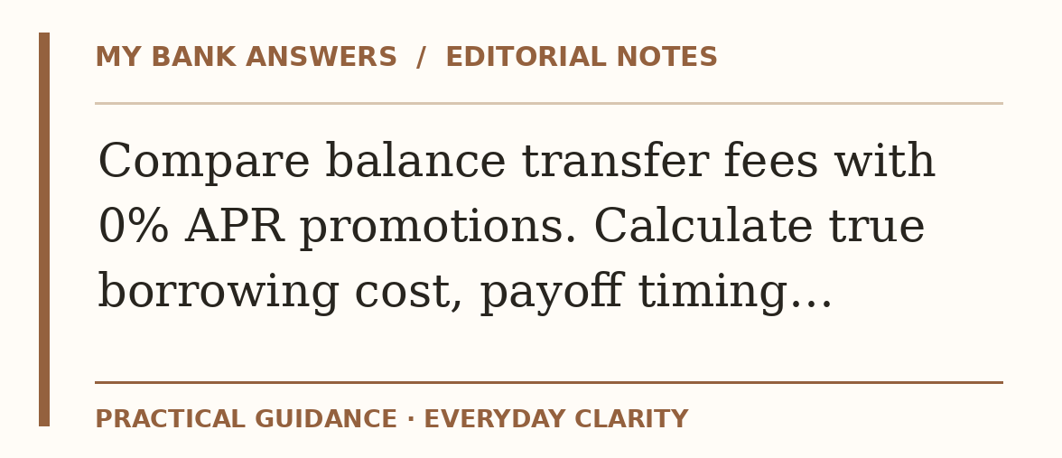 Editorial guide: Compare balance transfer fees with 0% APR promotions. Calculate true borrowing cost, payoff timing…