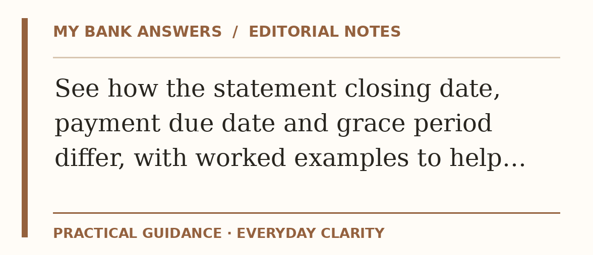 Editorial guide: See how the statement closing date, payment due date and grace period differ, with worked examples to help…