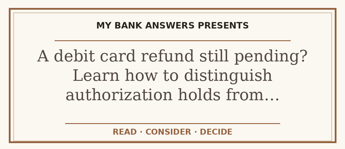 Editorial guide: A debit card refund still pending? Learn how to distinguish authorization holds from…