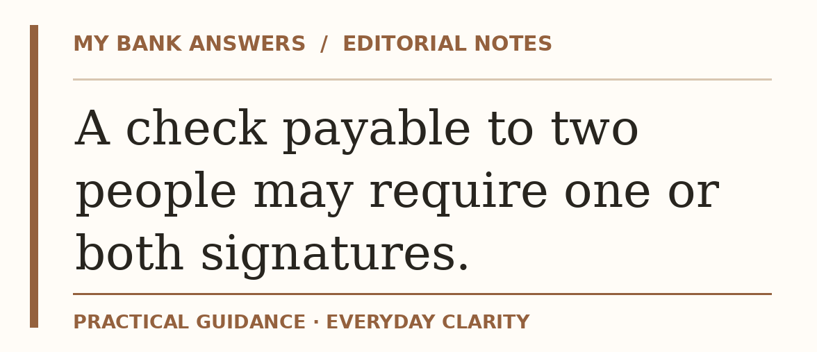 Editorial guide: A check payable to two people may require one or both signatures.