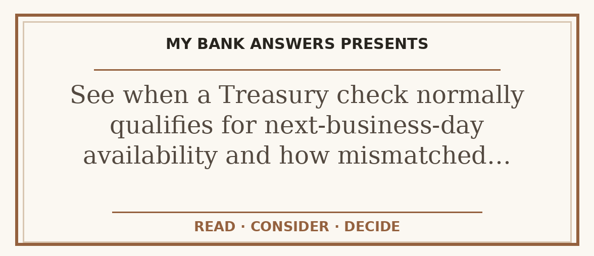 Editorial guide: See when a Treasury check normally qualifies for next-business-day availability and how mismatched…