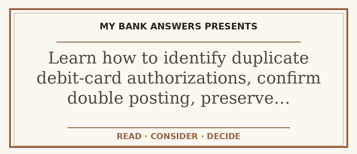 Editorial guide: Learn how to identify duplicate debit-card authorizations, confirm double posting, preserve…