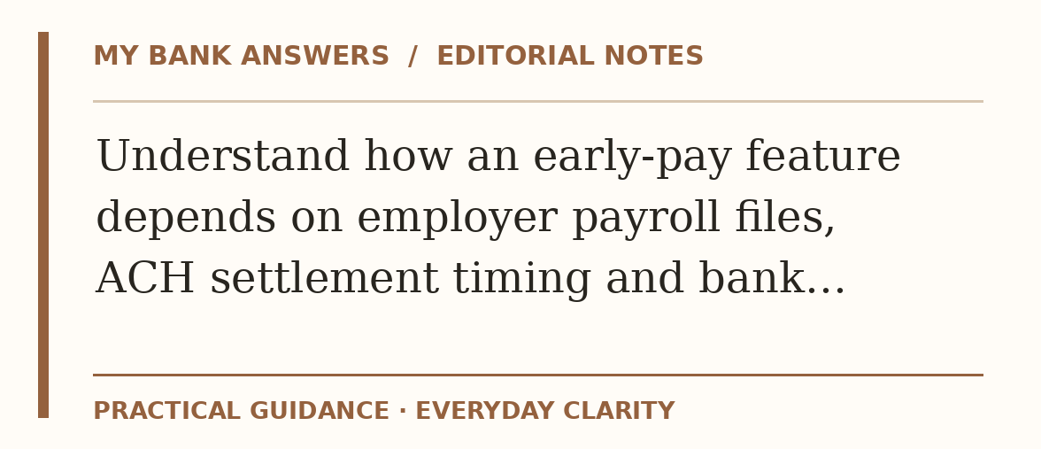 Editorial guide: Understand how an early-pay feature depends on employer payroll files, ACH settlement timing and bank…