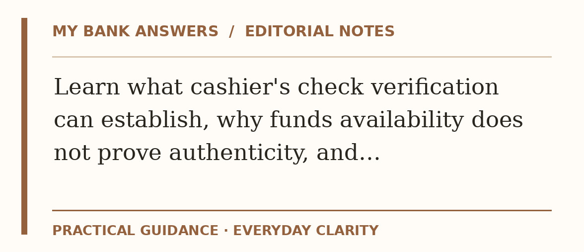 Editorial guide: Learn what cashier's check verification can establish, why funds availability does not prove authenticity, and…