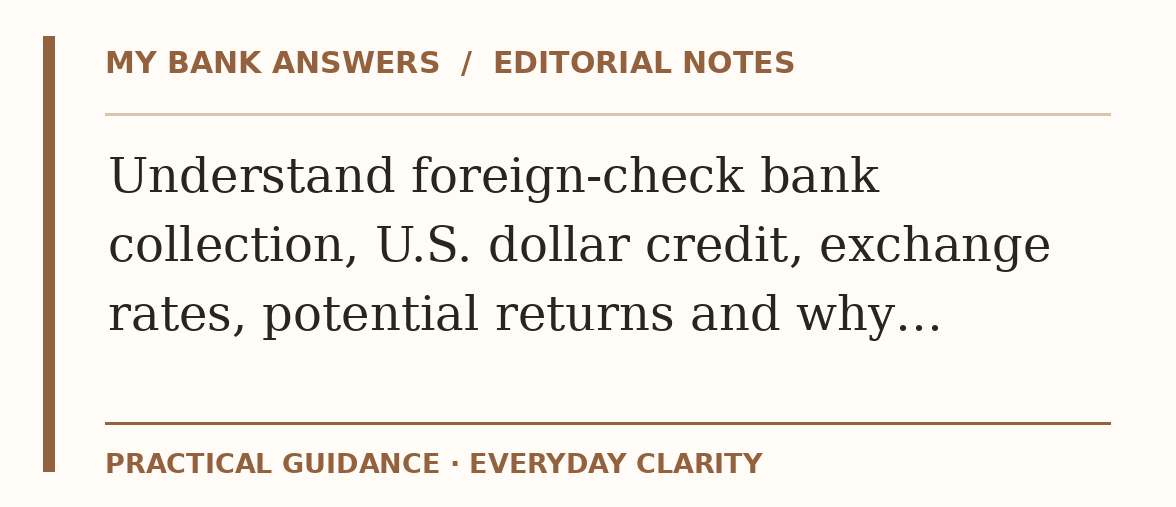 Editorial guide: Understand foreign-check bank collection, U.S. dollar credit, exchange rates, potential returns and why…