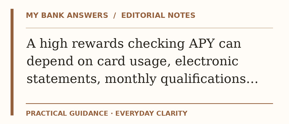 Editorial guide: A high rewards checking APY can depend on card usage, electronic statements, monthly qualifications…