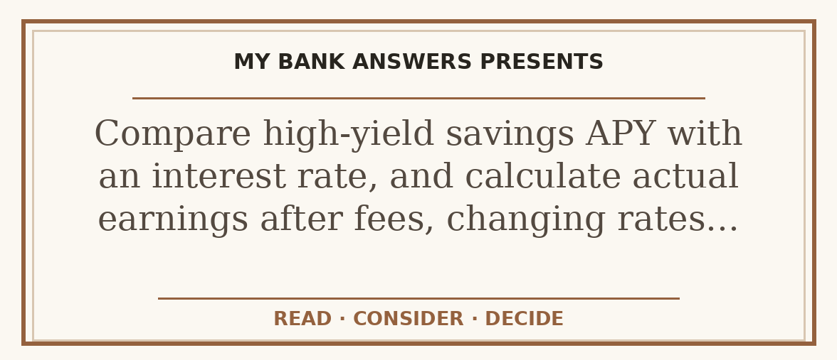 Editorial guide: Compare high-yield savings APY with an interest rate, and calculate actual earnings after fees, changing rates…