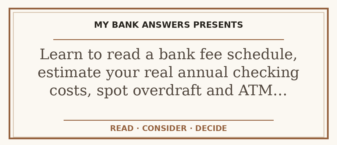 Editorial guide: Learn to read a bank fee schedule, estimate your real annual checking costs, spot overdraft and ATM…