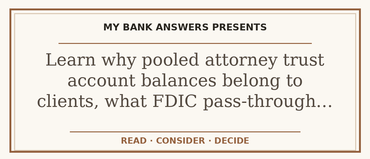 Editorial guide: Learn why pooled attorney trust account balances belong to clients, what FDIC pass-through…