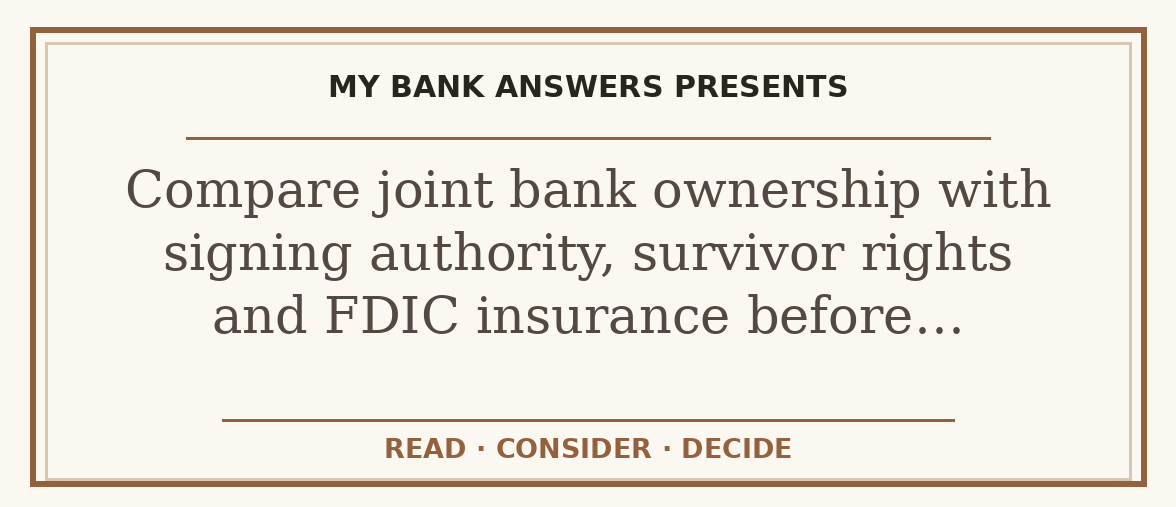 Editorial guide: Compare joint bank ownership with signing authority, survivor rights and FDIC insurance before…