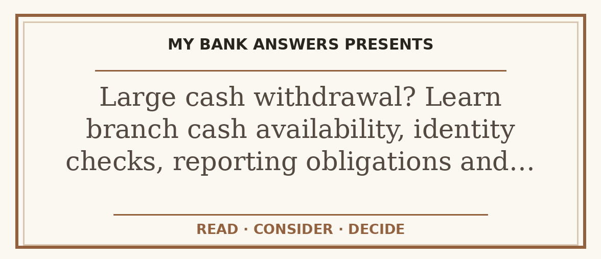 Editorial guide: Large cash withdrawal? Learn branch cash availability, identity checks, reporting obligations and…