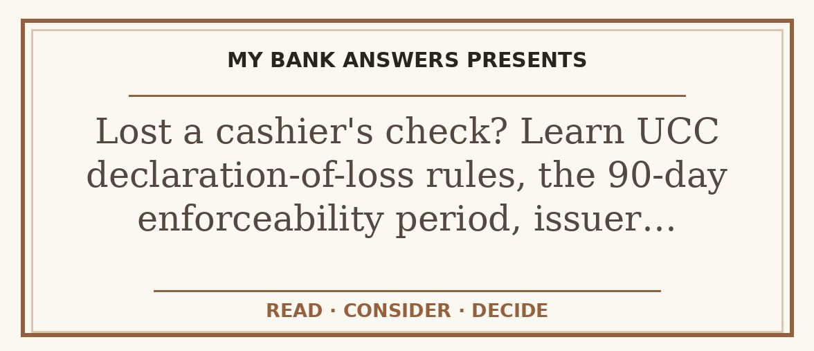 Editorial guide: Lost a cashier's check? Learn UCC declaration-of-loss rules, the 90-day enforceability period, issuer…