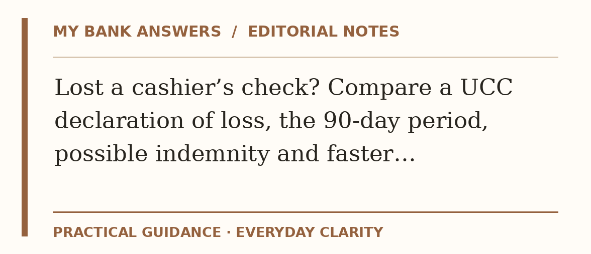 Editorial guide: Lost a cashier’s check? Compare a UCC declaration of loss, the 90-day period, possible indemnity and faster…