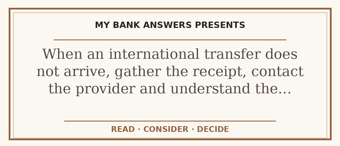 Editorial guide: When an international transfer does not arrive, gather the receipt, contact the provider and understand the…