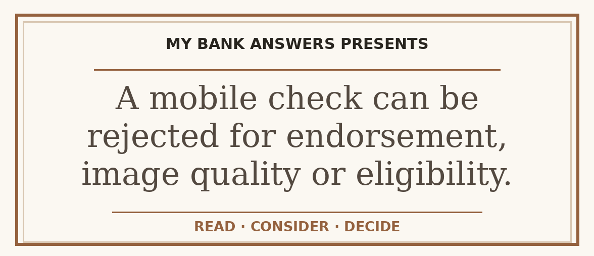 Editorial guide: A mobile check can be rejected for endorsement, image quality or eligibility.