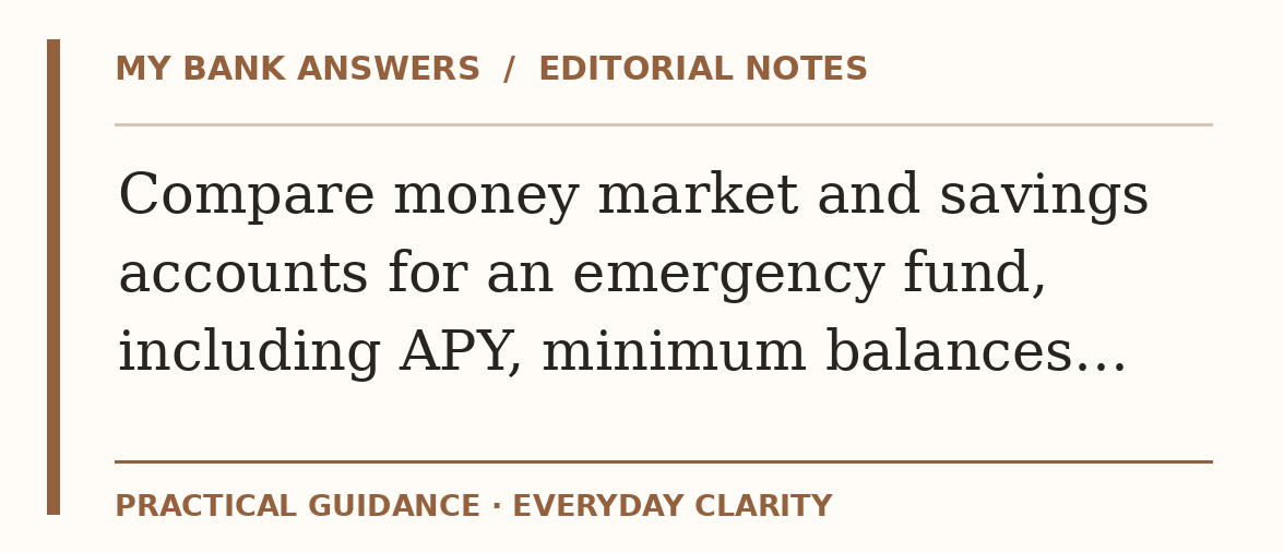 Editorial guide: Compare money market and savings accounts for an emergency fund, including APY, minimum balances…