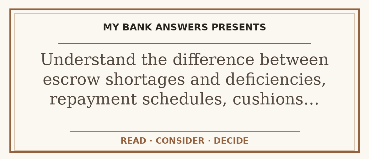 Editorial guide: Understand the difference between escrow shortages and deficiencies, repayment schedules, cushions…