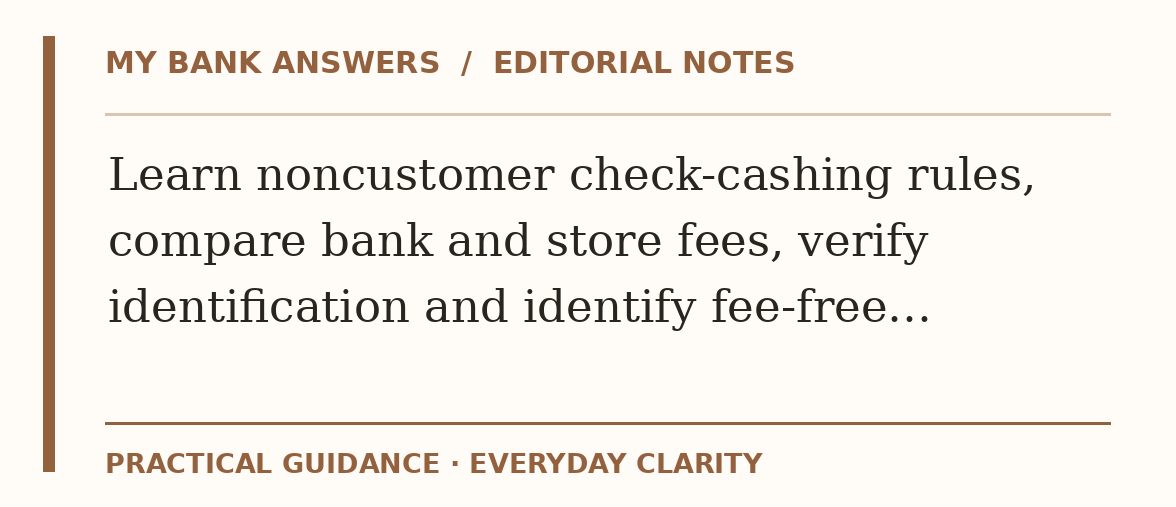 Editorial guide: Learn noncustomer check-cashing rules, compare bank and store fees, verify identification and identify fee-free…