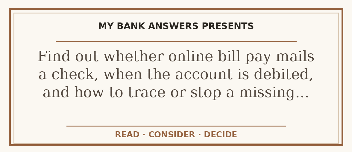 Editorial guide: Find out whether online bill pay mails a check, when the account is debited, and how to trace or stop a missing…