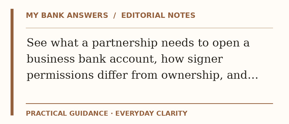 Editorial guide: See what a partnership needs to open a business bank account, how signer permissions differ from ownership, and…
