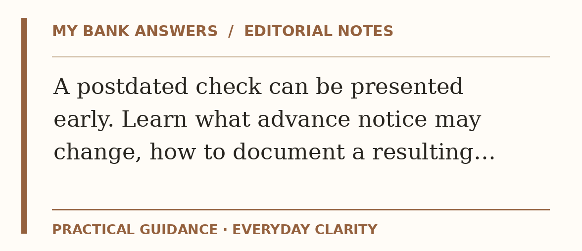 Editorial guide: A postdated check can be presented early. Learn what advance notice may change, how to document a resulting…