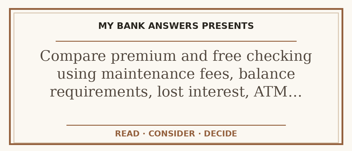 Editorial guide: Compare premium and free checking using maintenance fees, balance requirements, lost interest, ATM…