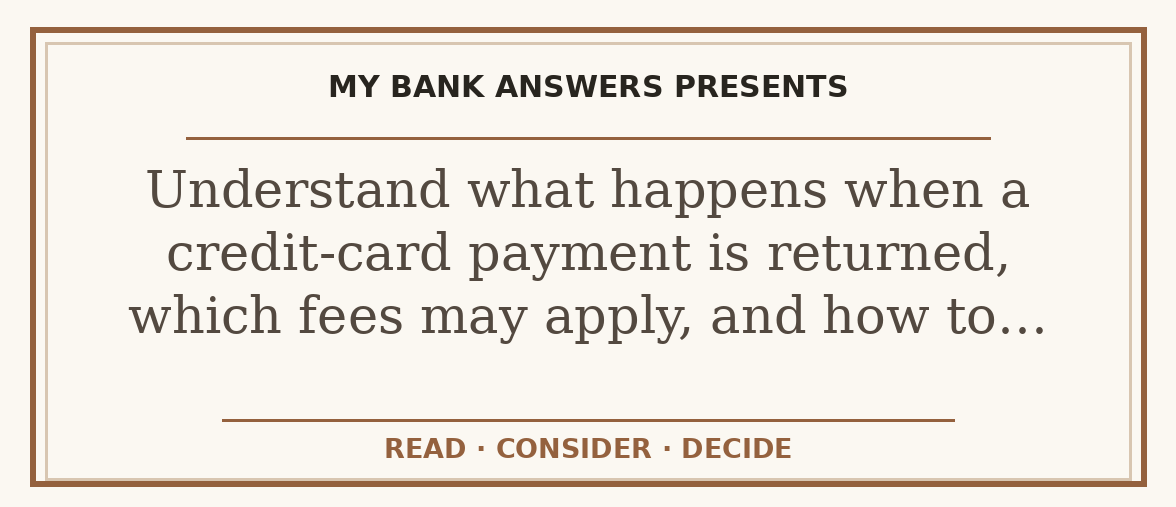 Editorial guide: Understand what happens when a credit-card payment is returned, which fees may apply, and how to…